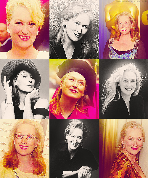  MY BEAUTIFUL LIST ★ meryl streep I had this sort of idolatry for certain actors