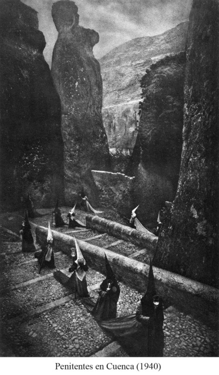 theimaginaryband: Penitentes en Cuenca by José Ortiz Echagüe 1940 this is beautiful, maj