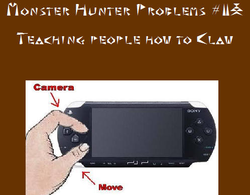 Monster Hunter Things — 29 I know I'm stressing the Claw, but camera...
