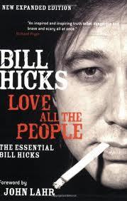 WORLD OF BOOKS
BILL HICKS: Love all the people
(to read about the book click on Bill)