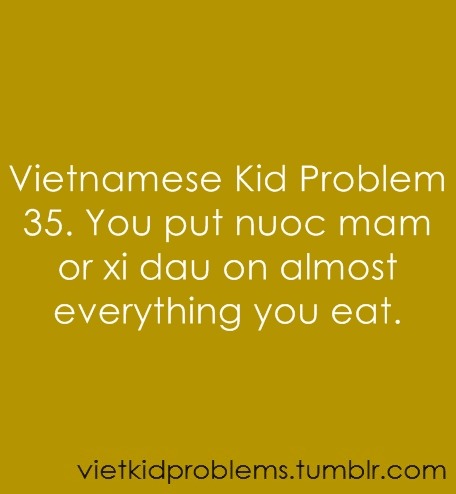 vietkidproblems:  So they’re pretty much the Viet replacement of the Americans’ ketchup. submission: xcindyy 