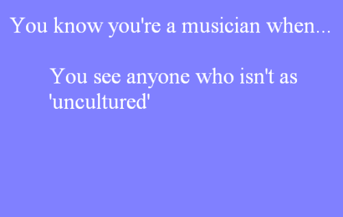 you know youre a musician when