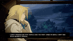 edoelric:  fmaconfessions:  “I don’t understand why people like the first anime so much. I don’t see what makes it special.” http://fmaconfessions.tumblr.com/  …God forbid people like the first one better or Brotherhood better! They are both