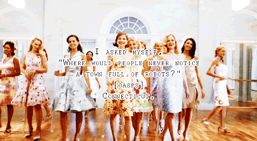 The Stepford Wives. Excellent. BUT NOT TRUE~... |