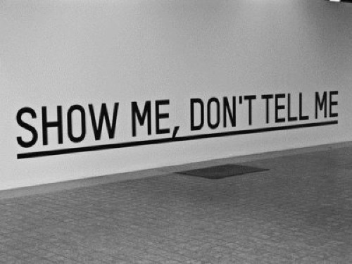 elleeyeessaye:  THIS!  I can show you better than I can tell you. = Another motto I follow
