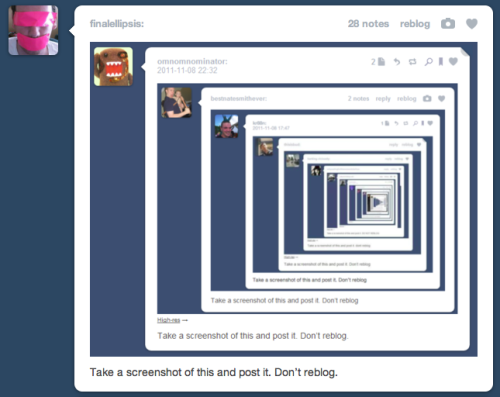 Take a screenshot of this, and post it. D'ont reblog.