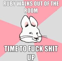 memewhore:  I hate that kid.  Then again, I don’t like Ruby, either.  She’s such a bossy bitch. 