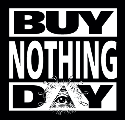 hellabay:   #OccupyBlackFriday #BuyNothingDay  black out friday! buy nothing! better