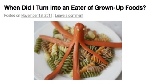 http://aimlesslastwords.com/2011/11/18/when-did-i-turn-into-an-eater-of-grown-up-foods/