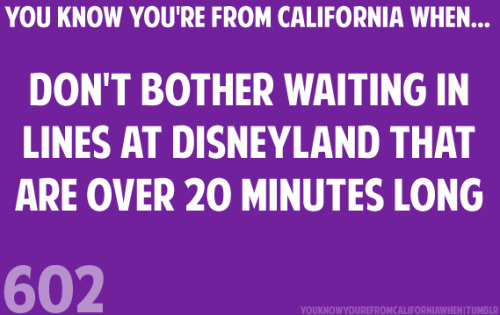youknowyourefromcaliforniawhen:  http://mandybear.tumblr.com/  Haha, I guess I’m not the only one who does this! Poor tourists gotta wait while us SoCal-ers can come back when ya’ll are gone :D 