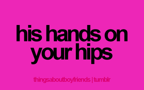 Things About Boyfriends