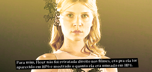  mas mesmo sendo mimada, amo ela dez da primeira vez que  li o nome “Fleur Delacour”