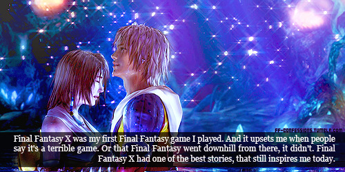 ff-confessions-blog:Final Fantasy X was my first Final Fantasy game I played. And it upsets me when 