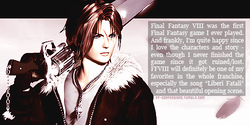 ff-confessions-blog:Final Fantasy VIII was the first Final Fantasy game I ever played. And frankly, 