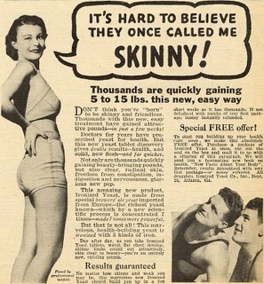 stophatingyourbody:  This is a series of ads from the early 20th century right up to the 1970s. You might notice what they’re advertising is, instead of the weight loss solutions we’re used to today, they’re actually advertising weight GAIN. ‘It’s