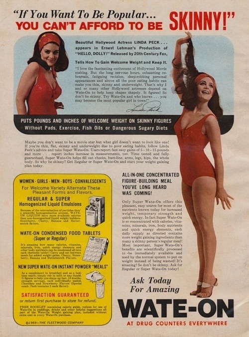 stophatingyourbody:  This is a series of ads from the early 20th century right up to the 1970s. You might notice what they’re advertising is, instead of the weight loss solutions we’re used to today, they’re actually advertising weight GAIN. ‘It’s