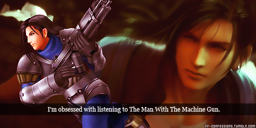 ff-confessions-blog:I’m obsessed with listening to The Man With The Machine Gun.