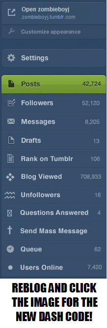     It’s here!  A script was made for the new dash allowing you to access more features on Tumblr than ever before :DIf you want your dash to look like this: Simply reblog & Click the image   follow Anyone who follows & reblogs will get the