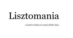  guess im a lisztomaniac lol :) :P