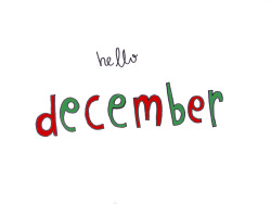 foreverabeautifulending:  cannot believe it’s december! 