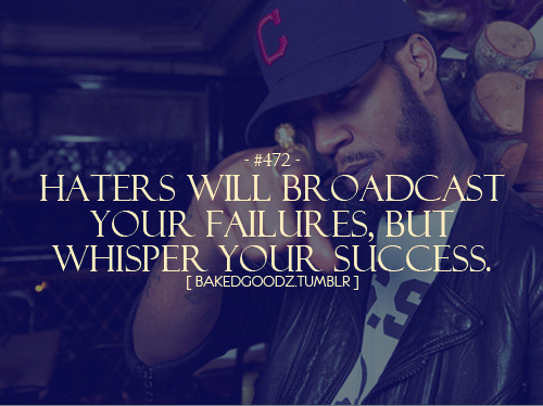 Tumblr Quotes - Haters.