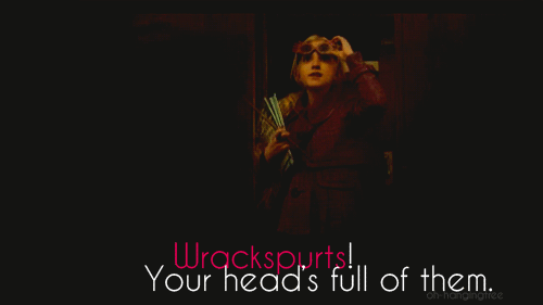  Luna Moments: “Wrackspurts! Your head’s full of them.” 