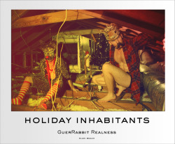 HOLIDAY INHABITANTS - GuerRabbit Realness