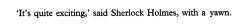 wantstobelieve:  The entirety of Sherlock Holmes, in one sentence. 