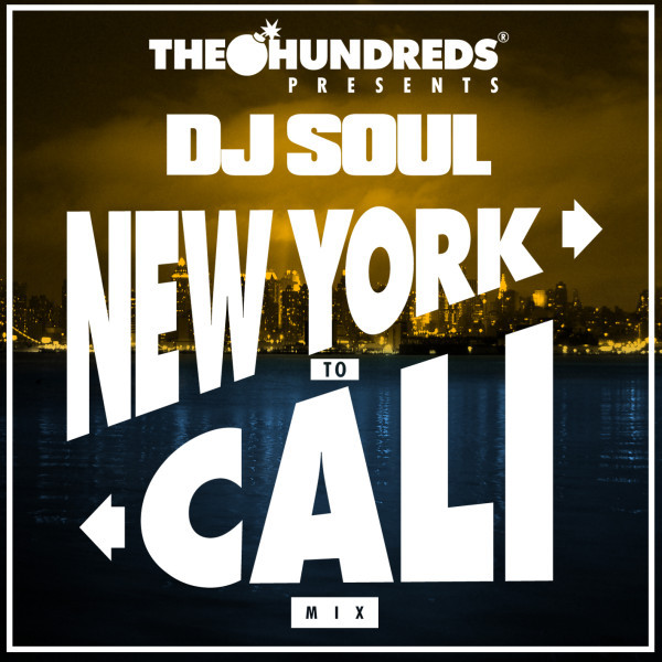 The Hundreds Present | DJ Soul - New York to Cali Mix Download | Stream Trackllisting: