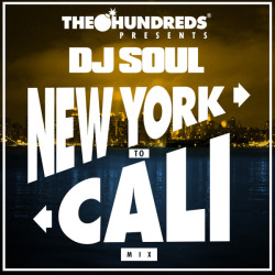 The Hundreds Present | Dj Soul - New York To Cali Mix Download | Stream Trackllisting: