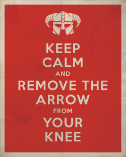 justinrampage:  These posters are everywhere, but this one gave me a good laugh. Tumblr artist Adriano Alves’ new Skyrim themed “Keep Calm” poster is now available in print form over at his deviantART shop. I used to make posters… by         