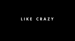 intertitles:  Like Crazy (2011) 