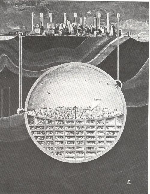 josephalopod:  1969 plans to build an underground nuke-proof Manhattan.   The author of this plan speculated on building this spherical city in Manhattan bedrock—a structure which so far as I can determine would have a volume of 1.2 cubic miles (5