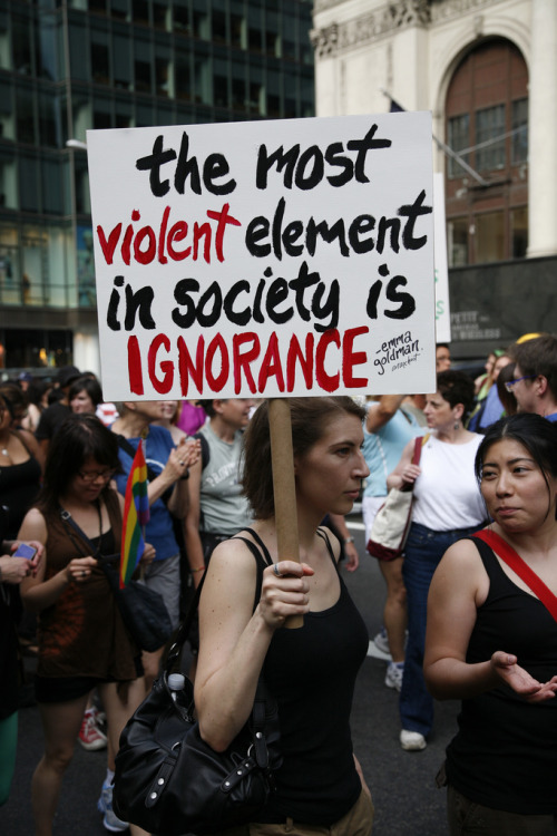comingoutjournal:  “The Most Violent Element in Society is Ignorance”- Emma Goldman, Anarchist 