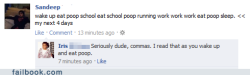 the-absolute-funniest-posts:  pleatedjeans: wake up eat poop.  