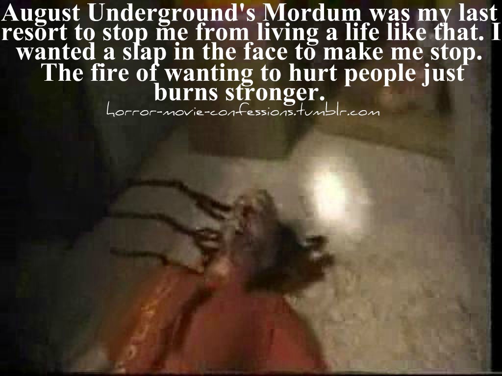 Horror Movie Confessions August Undergrounds Mordum Was My Last Resort To