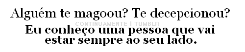 No fim tudo vai dar certo.