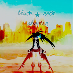 tsugomori:  Top 9 of Black★Rock Shooter | requested by izanagis 