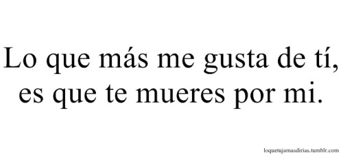 ¡Lo que tú jamás dirías!