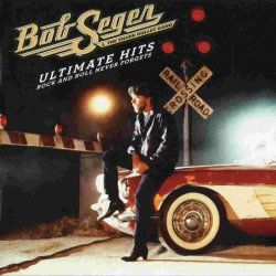 fullalbums:  Bob Seger - Ultimate Hits: Rock and Roll Never Forgets (2011) 