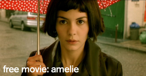 Let’s curl up and watch Amelie!  For free!  C'est fantastique!