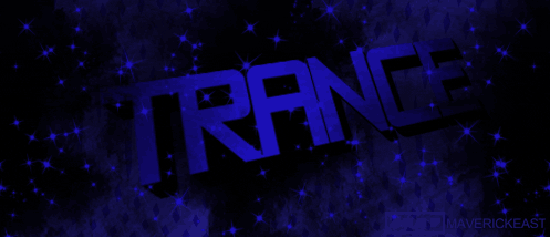 maverickeast:  TRANCE! 