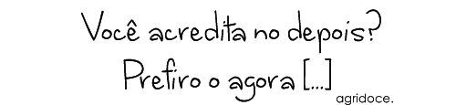 [...] Foco, força e fé