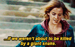   #hermione granger is in control of her own destiny even when she’s being chased by a giant snake  This tag is just too perfect. 