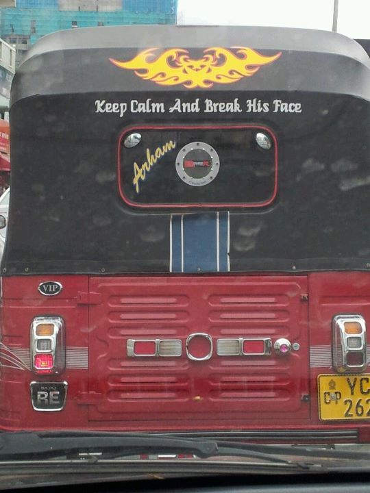 Passive-aggression on wheels? Hell, yeah! This has got to be the coolest tuk-tuk slogan ever. Via @gutterflower + @Asela_de_Silva.
