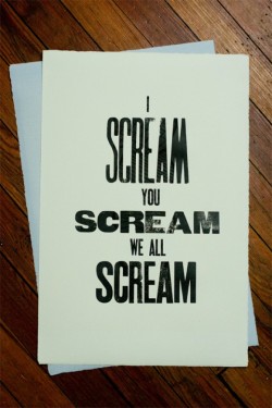 betype:  I Scream You Scream We All Scream