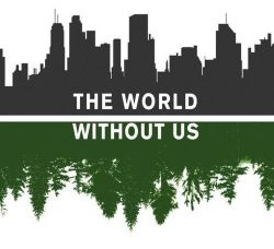 harvestheart:  The World Without Us 