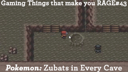 gaming-things-that-make-you-rage:  Gaming Things that make you RAGE #43 Pokemon: Zubats