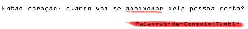 Pura cor, minha miragem.