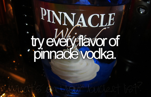 lovemelikenoahlovesallie:  pinnacle &lt;3 but whipped cream suckksss 